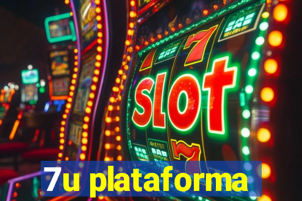 7u plataforma